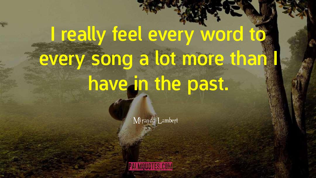 Miranda Lambert Quotes: I really feel every word