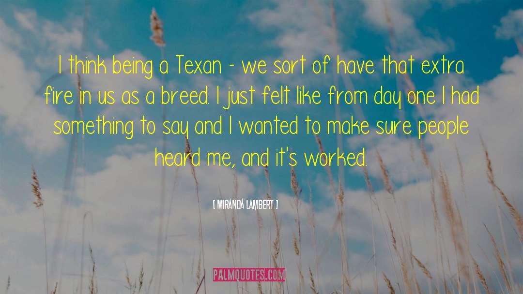 Miranda Lambert Quotes: I think being a Texan