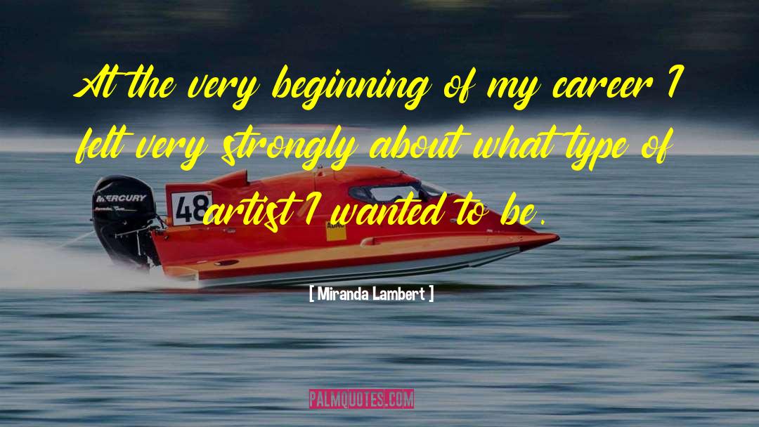 Miranda Lambert Quotes: At the very beginning of