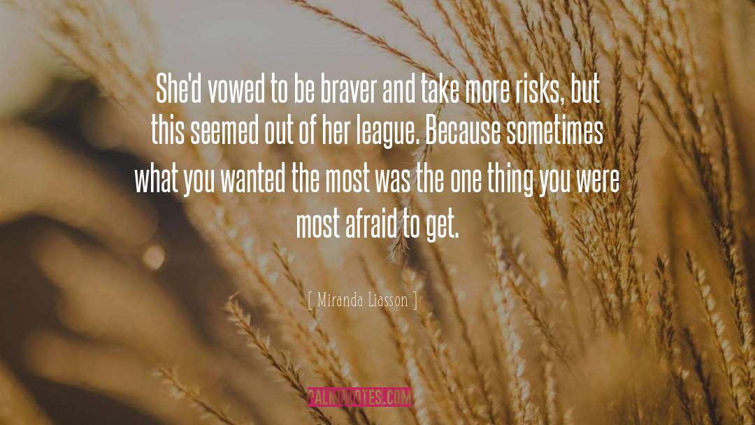 Miranda Liasson Quotes: She'd vowed to be braver