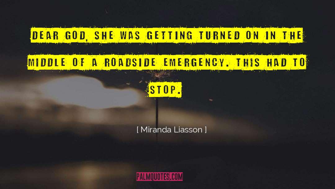 Miranda Liasson Quotes: Dear God, she was getting