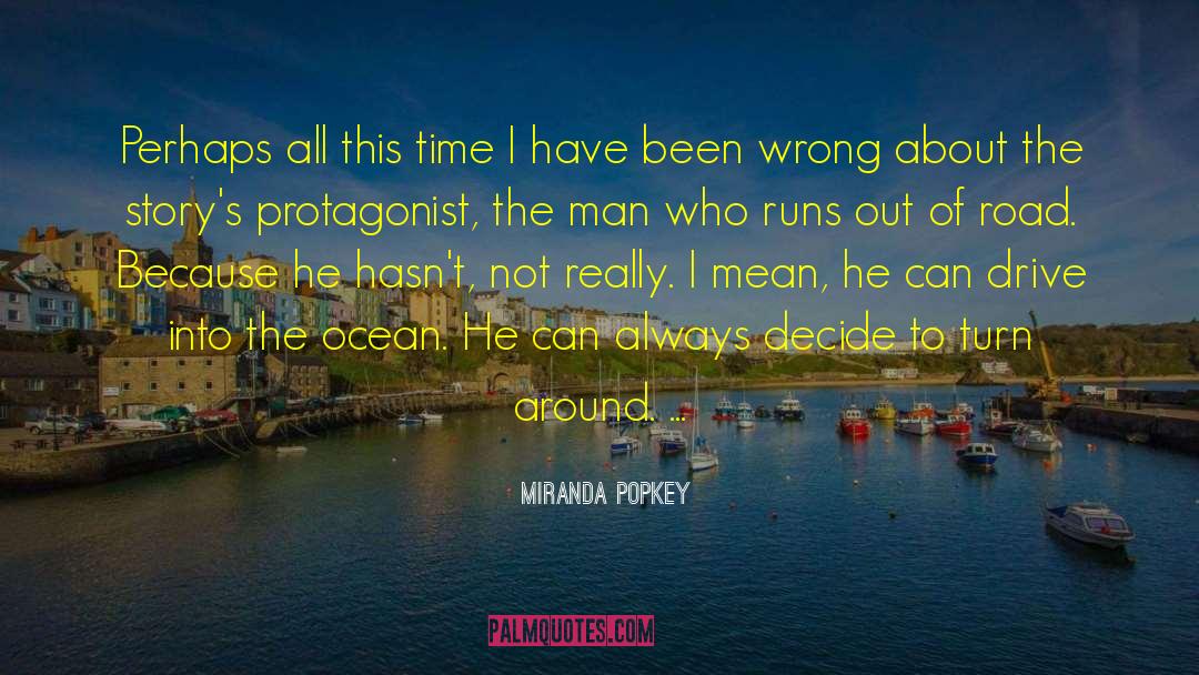 Miranda Popkey Quotes: Perhaps all this time I