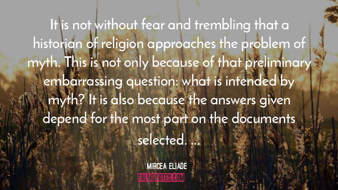 Mircea Eliade Quotes: It is not without fear