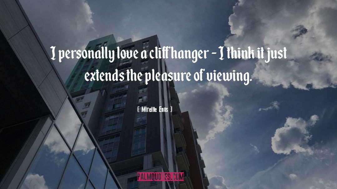 Mireille Enos Quotes: I personally love a cliffhanger