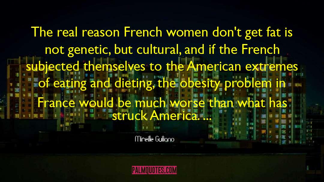 Mireille Guiliano Quotes: The real reason French women