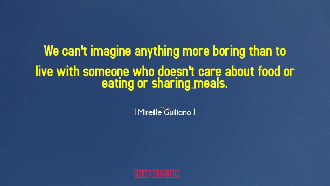 Mireille Guiliano Quotes: We can't imagine anything more