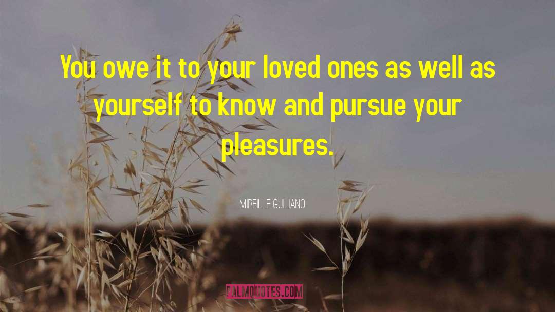 Mireille Guiliano Quotes: You owe it to your