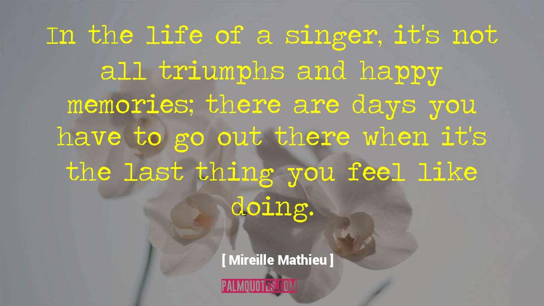 Mireille Mathieu Quotes: In the life of a