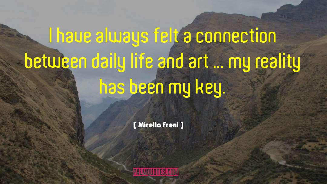 Mirella Freni Quotes: I have always felt a