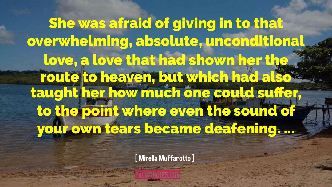 Mirella Muffarotto Quotes: She was afraid of giving