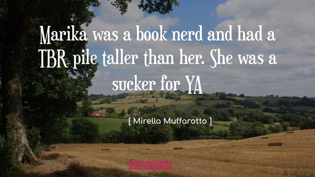 Mirella Muffarotto Quotes: Marika was a book nerd