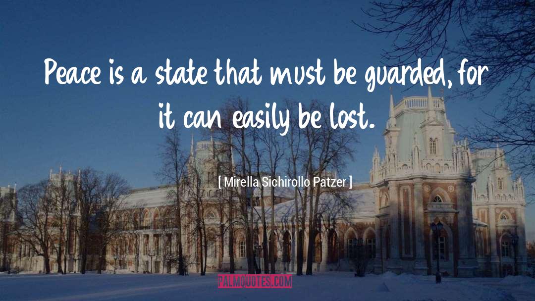 Mirella Sichirollo Patzer Quotes: Peace is a state that
