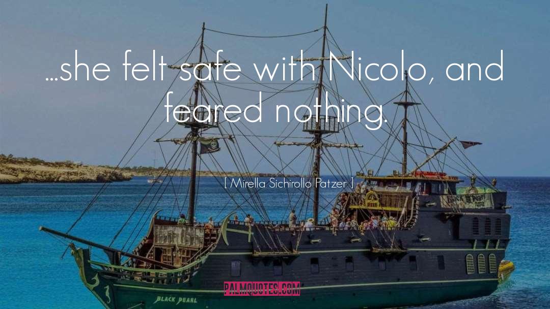 Mirella Sichirollo Patzer Quotes: ...she felt safe with Nicolo,