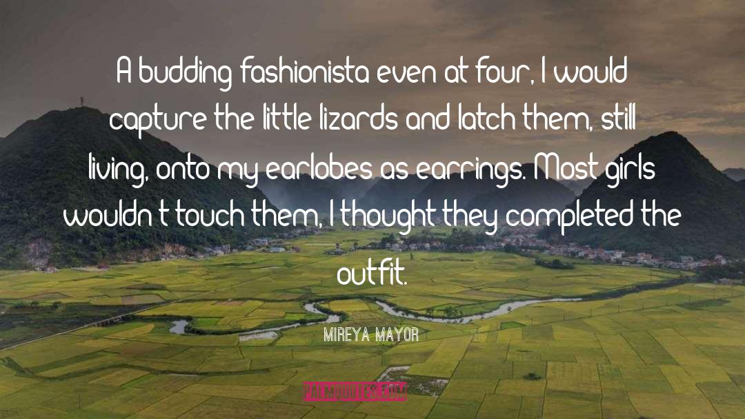 Mireya Mayor Quotes: A budding fashionista even at