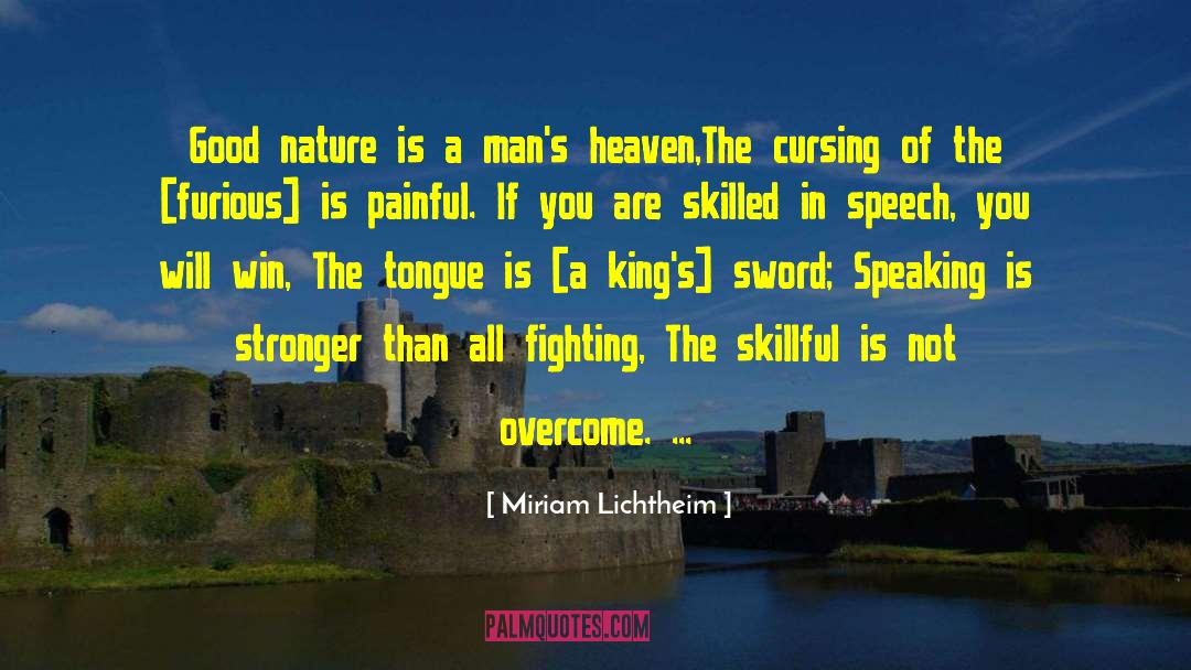 Miriam Lichtheim Quotes: Good nature is a man's