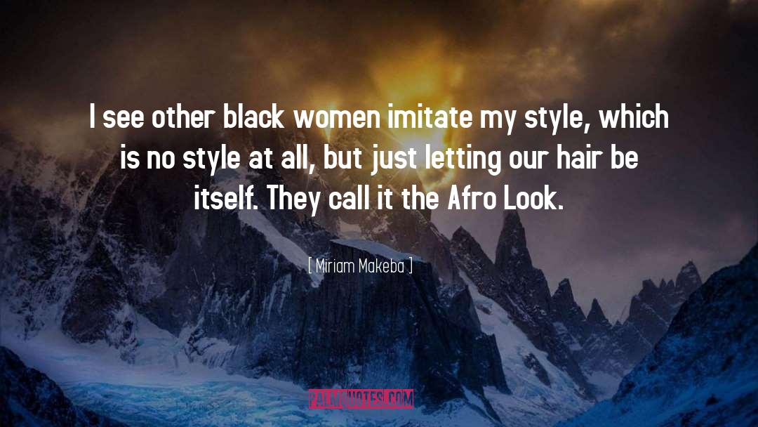 Miriam Makeba Quotes: I see other black women