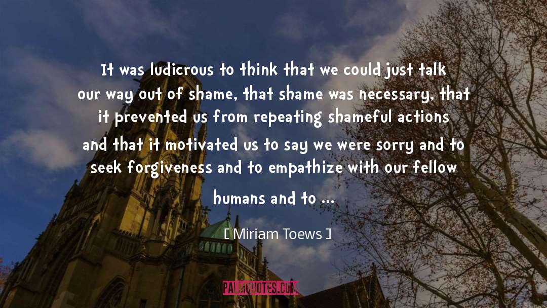 Miriam Toews Quotes: It was ludicrous to think