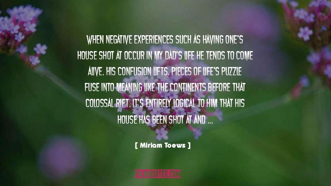 Miriam Toews Quotes: When negative experiences such as