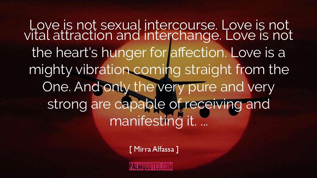 Mirra Alfassa Quotes: Love is not sexual intercourse.