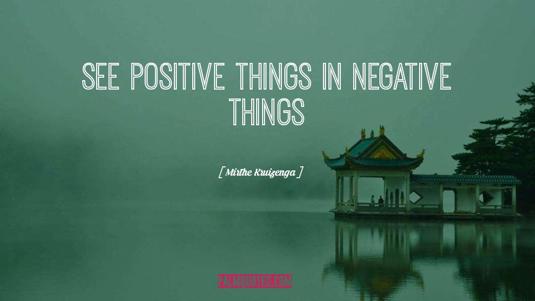 Mirthe Kruizenga Quotes: See positive things in negative