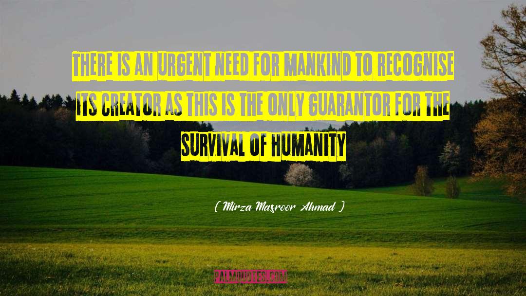 Mirza Masroor Ahmad Quotes: There is an urgent need