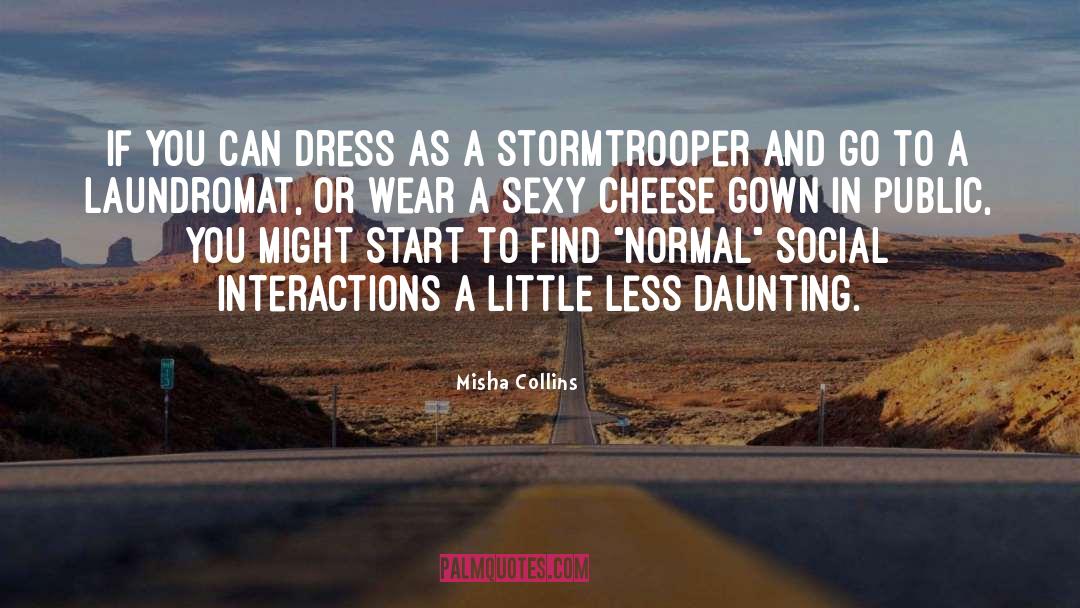 Misha Collins Quotes: If you can dress as