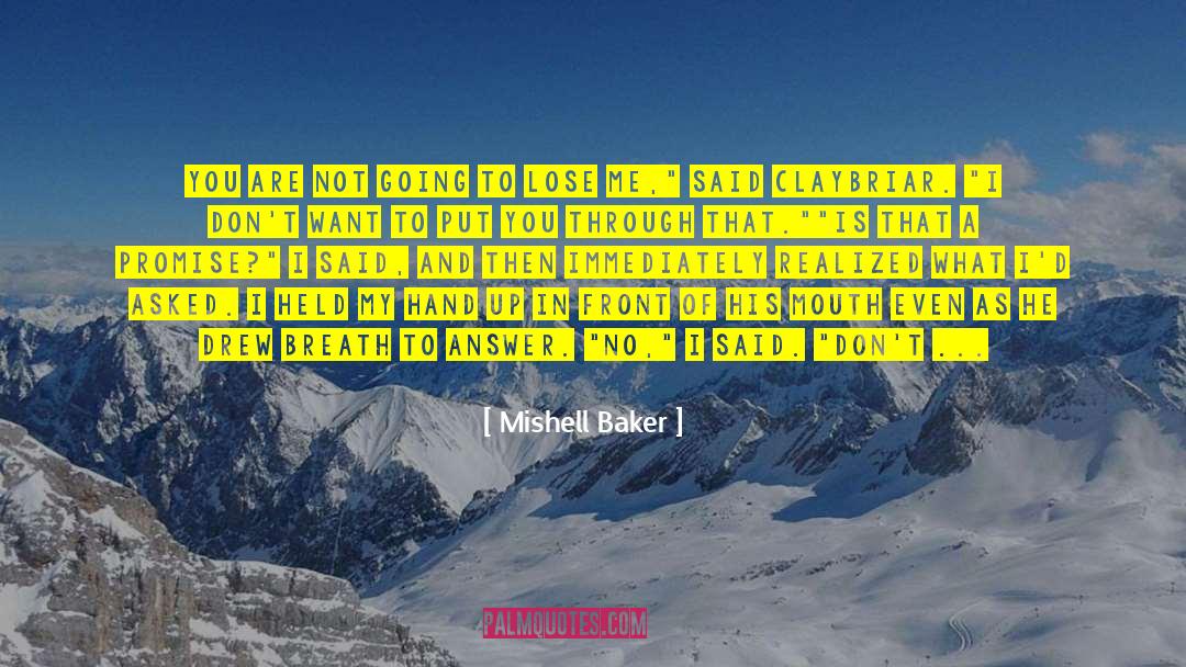 Mishell Baker Quotes: You are not going to