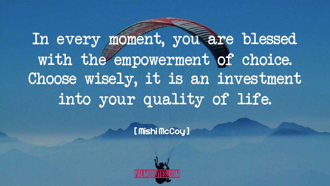 Mishi McCoy Quotes: In every moment, you are