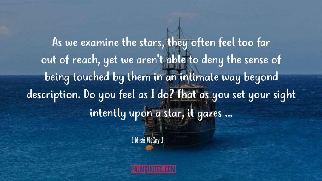 Mishi McCoy Quotes: As we examine the stars,