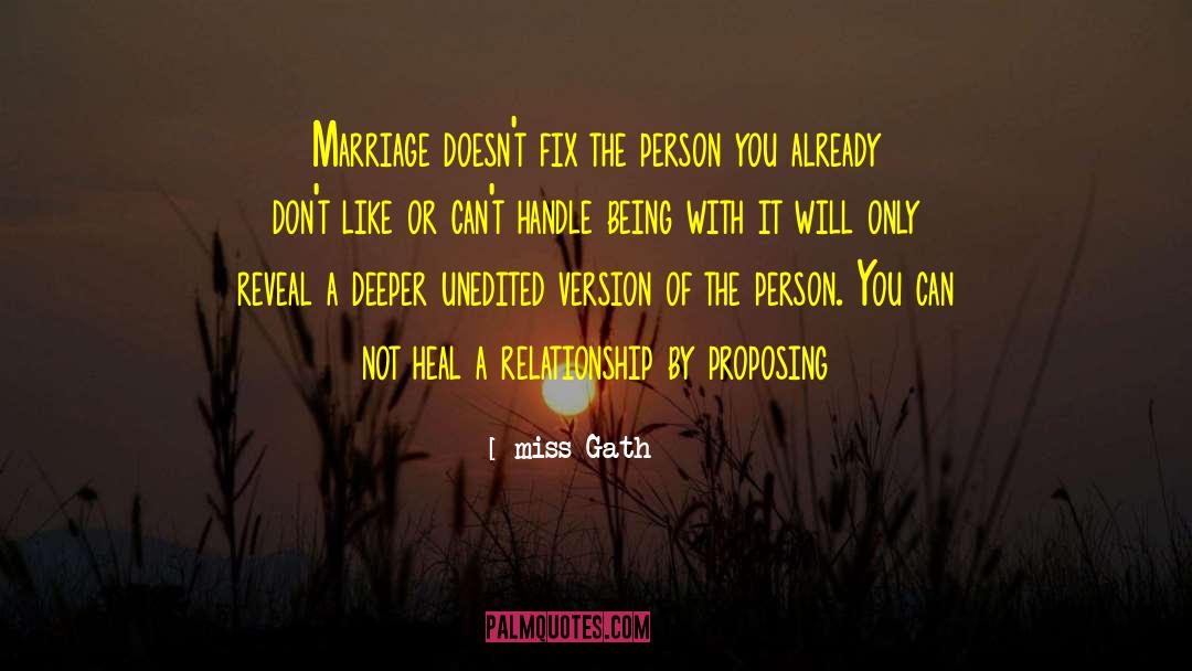 Miss Gath Quotes: Marriage doesn't fix the person