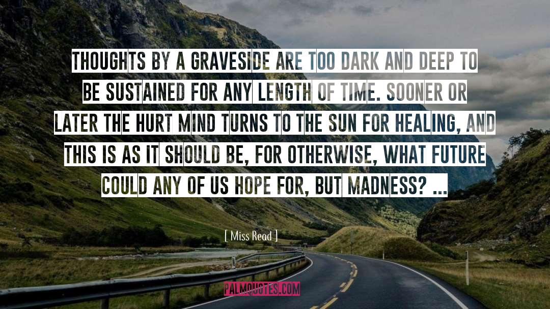Miss Read Quotes: Thoughts by a graveside are