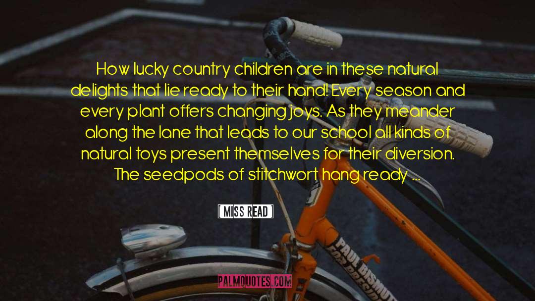 Miss Read Quotes: How lucky country children are