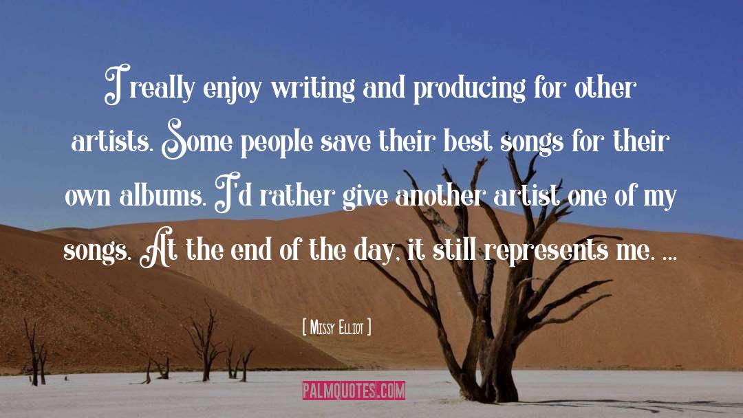 Missy Elliot Quotes: I really enjoy writing and