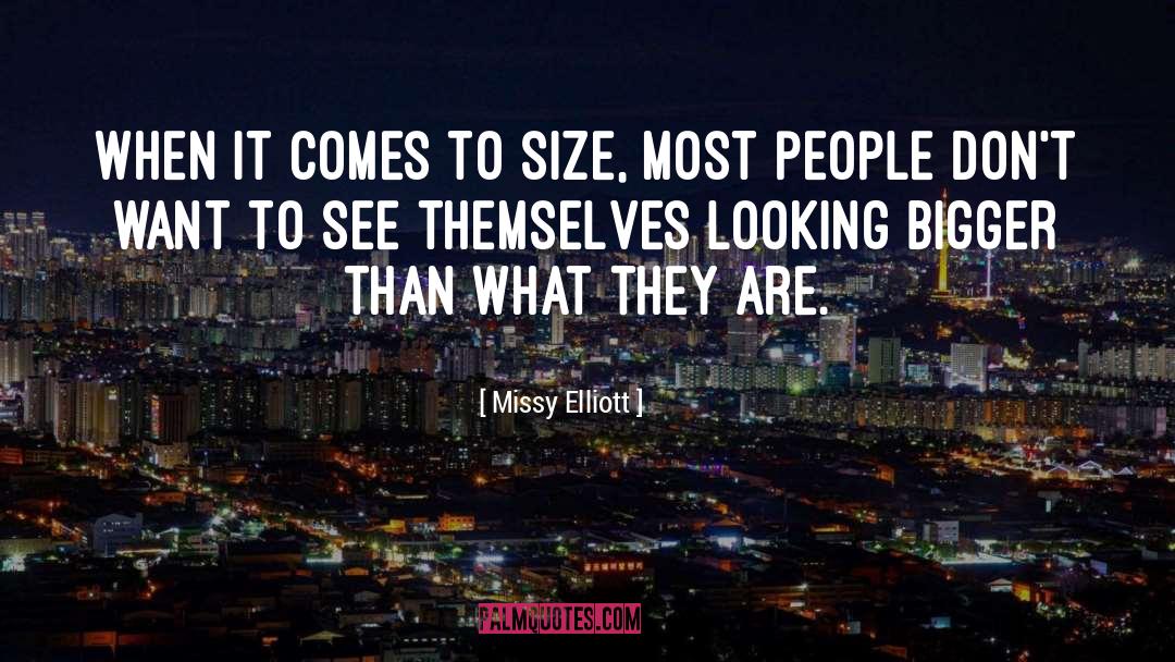 Missy Elliott Quotes: When it comes to size,