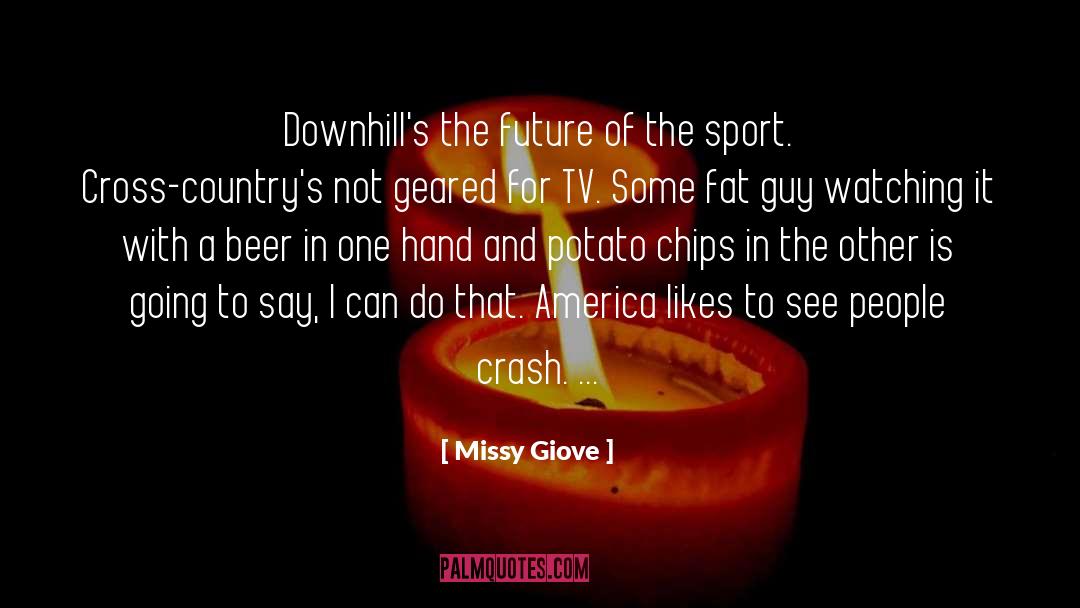 Missy Giove Quotes: Downhill's the future of the