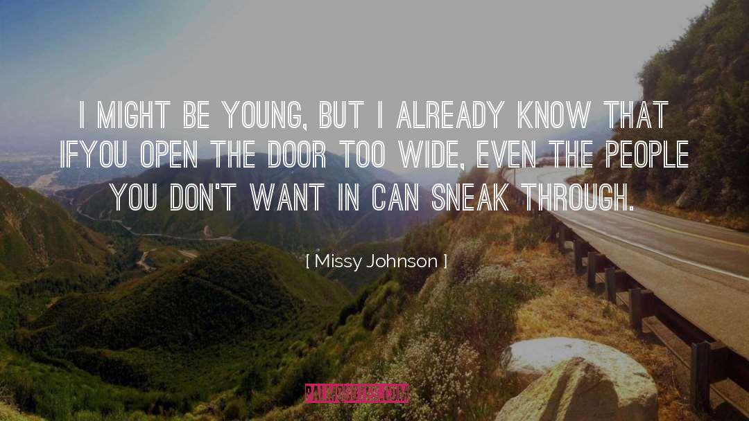 Missy Johnson Quotes: I might be young, but