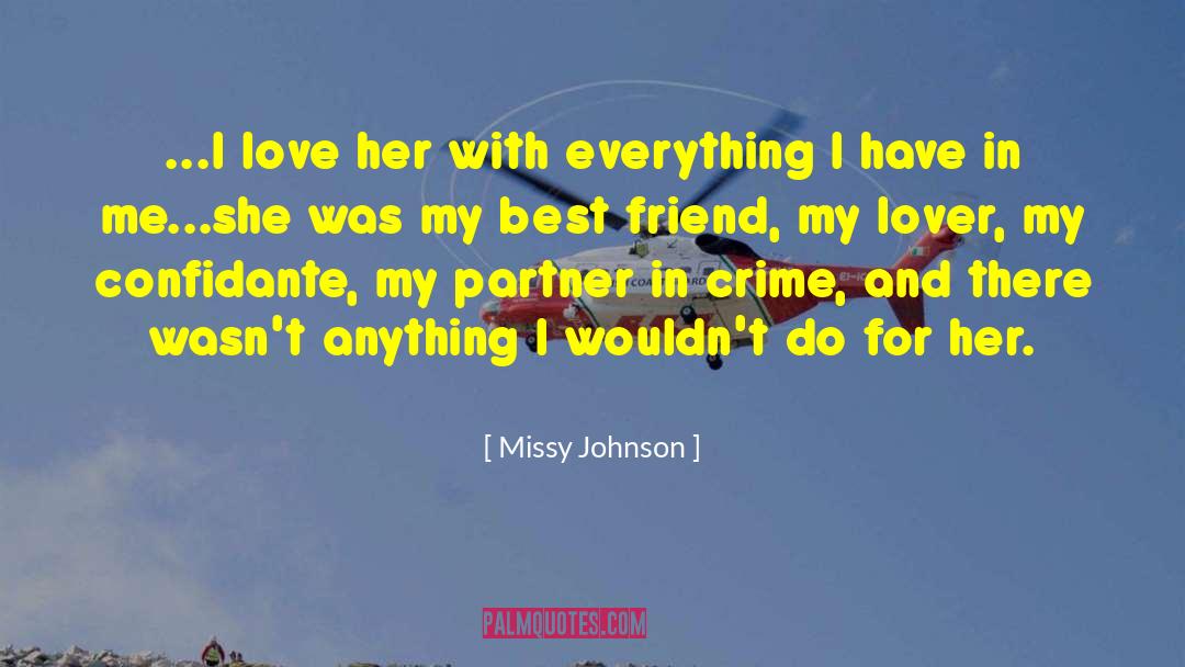 Missy Johnson Quotes: ...I love her with everything