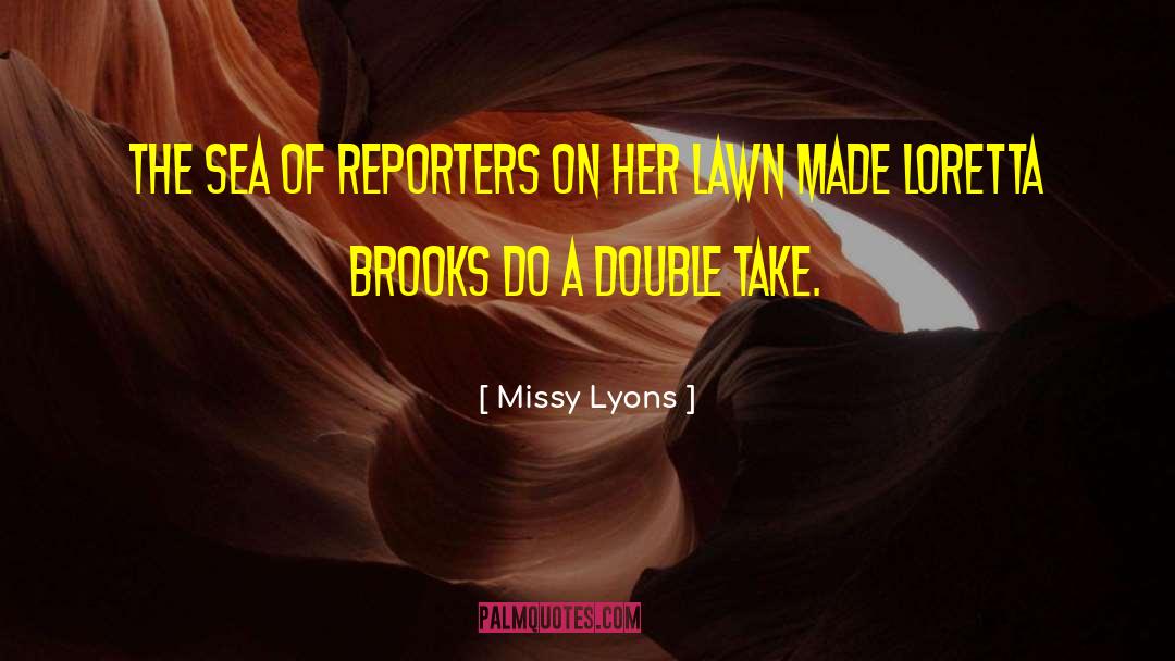 Missy Lyons Quotes: The sea of reporters on