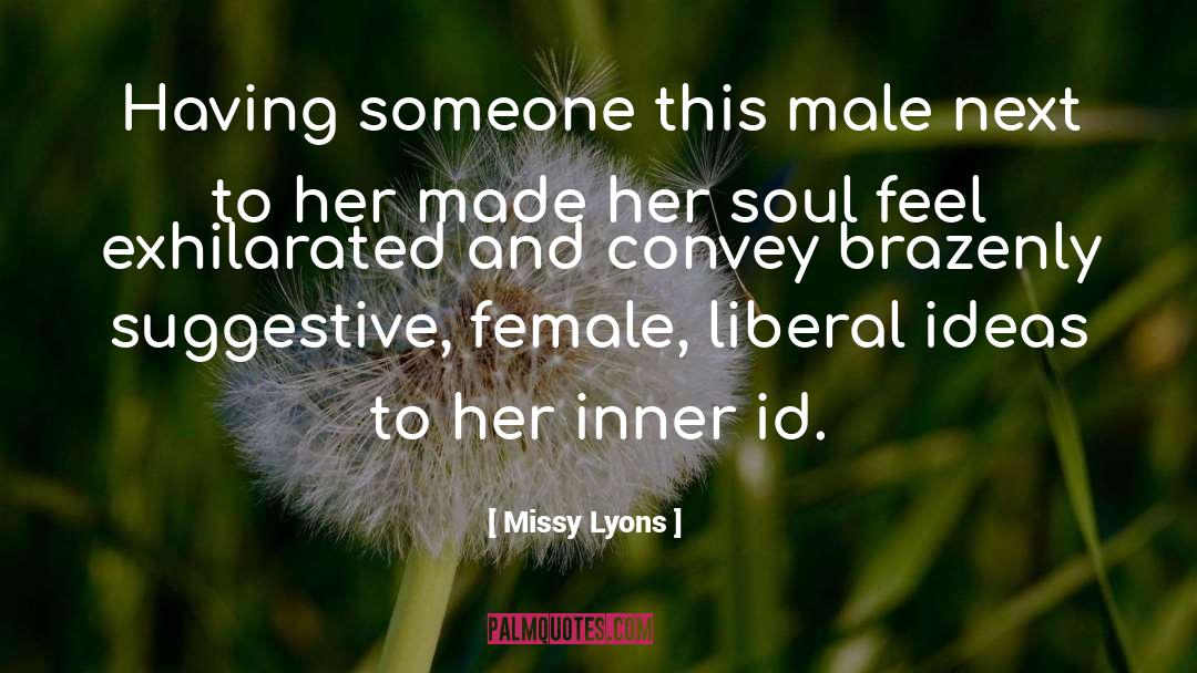 Missy Lyons Quotes: Having someone this male next