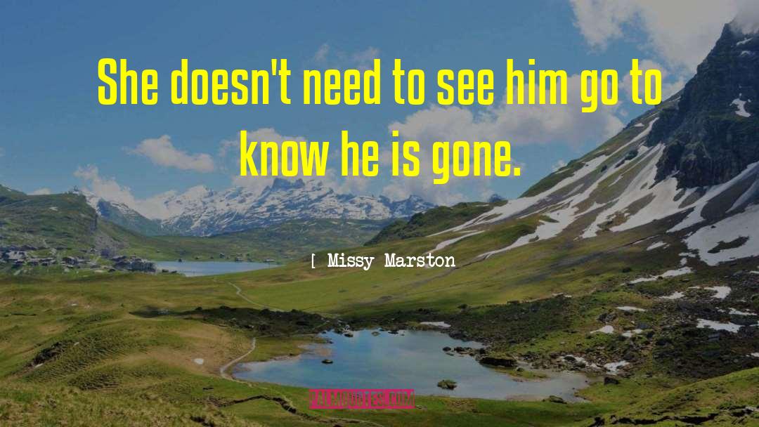 Missy Marston Quotes: She doesn't need to see