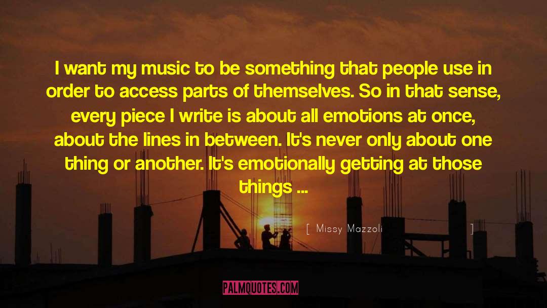 Missy Mazzoli Quotes: I want my music to