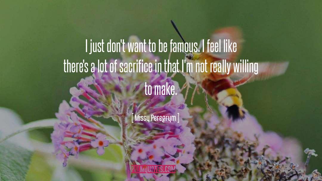 Missy Peregrym Quotes: I just don't want to