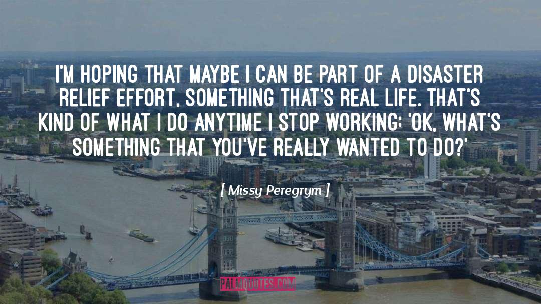 Missy Peregrym Quotes: I'm hoping that maybe I