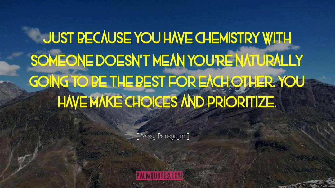 Missy Peregrym Quotes: Just because you have chemistry