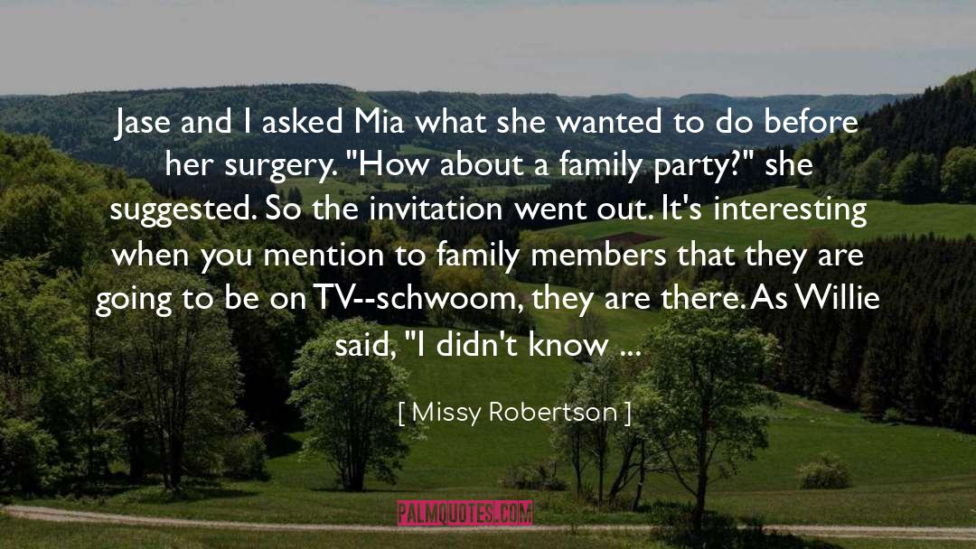 Missy Robertson Quotes: Jase and I asked Mia