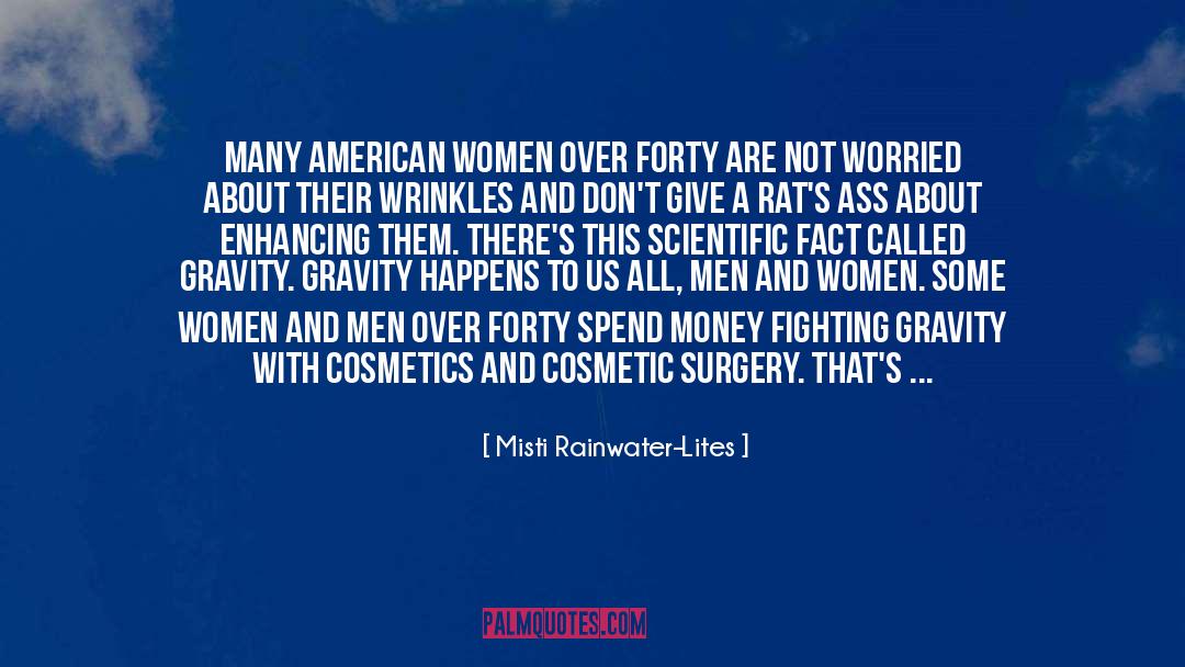 Misti Rainwater-Lites Quotes: Many American women over forty