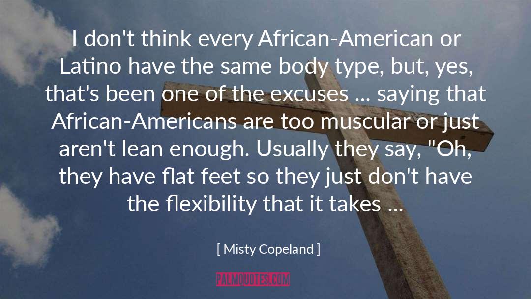 Misty Copeland Quotes: I don't think every African-American