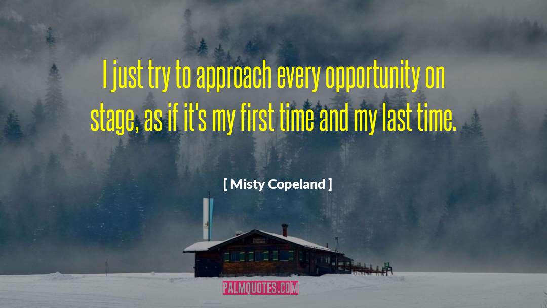 Misty Copeland Quotes: I just try to approach