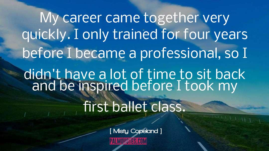 Misty Copeland Quotes: My career came together very