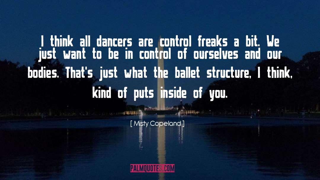 Misty Copeland Quotes: I think all dancers are